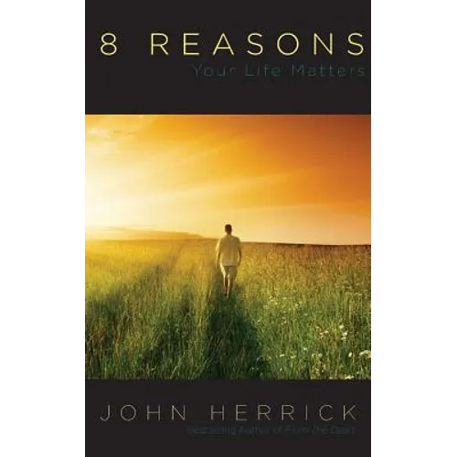 8 Reasons Your Life Matters