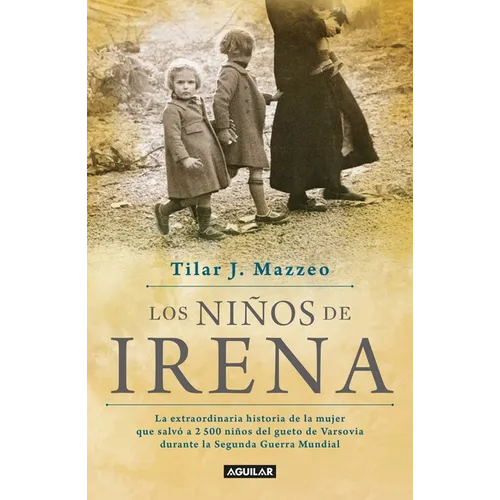 Los Niños de Irena / Irena's Children: The Extraordinary Story of the Woman Who Saved 2.500 Children from the Warsaw Ghetto