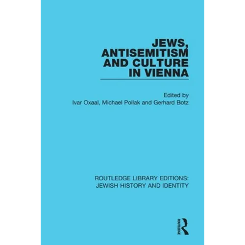 Jews, Antisemitism and Culture in Vienna