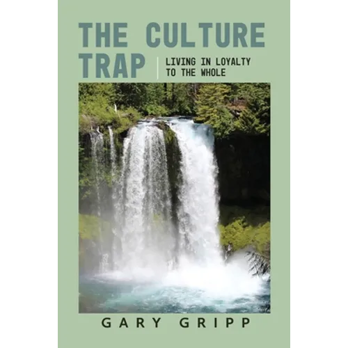 The Culture Trap: Living in Loyalty to the Whole