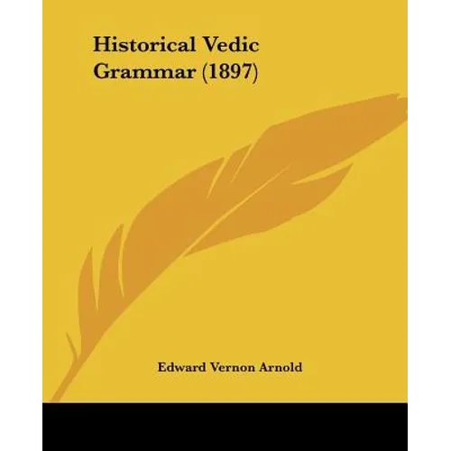 Historical Vedic Grammar (1897)