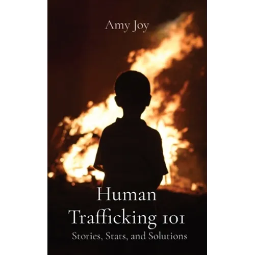 Human Trafficking 101: Stories, Stats, and Solutions