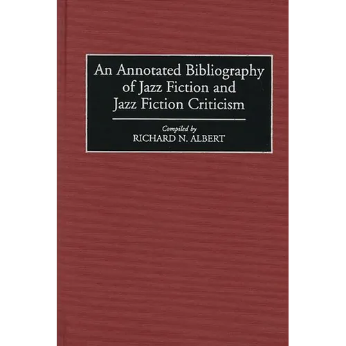 An Annotated Bibliography of Jazz Fiction and Jazz Fiction Criticism