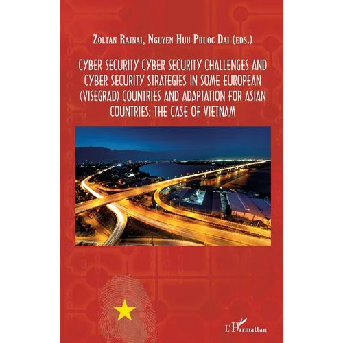 Cyber Security: Challenges and cyber security strategies in some european countries and adaptation for Asian countries: the case of Vietnam