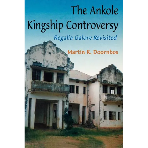 The Ankole Kingship Controversy. Regalia Galore Revisited