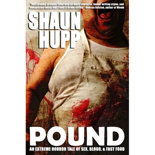 Pound: An Extreme Horror Tale of Sex, Blood, & Fast Food