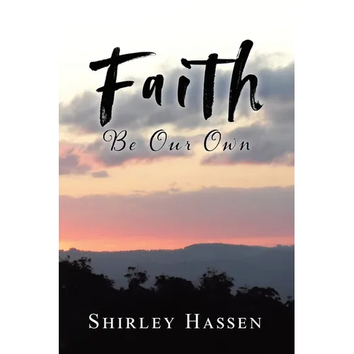 Faith Be Our Own