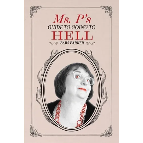 Ms. P's Guide to Going to Hell