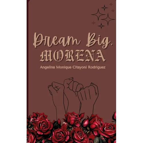 Dream Big, Morena