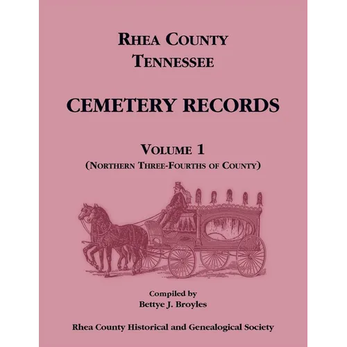 Rhea County, Tennessee Cemetery Records, Volume 1