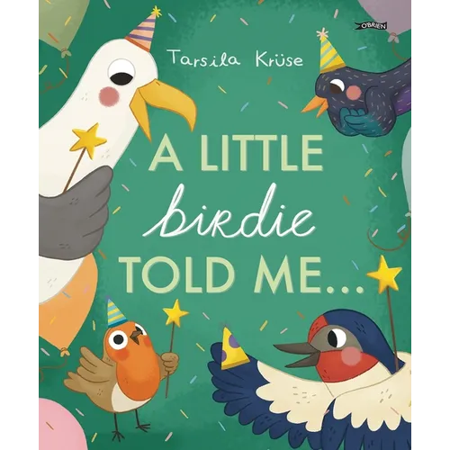 A Little Birdie Told Me