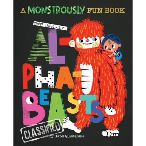 Alphabeasts: A Monstrously Fun Book
