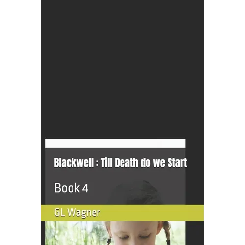 Blackwell: Till Death do we Start: Book 4