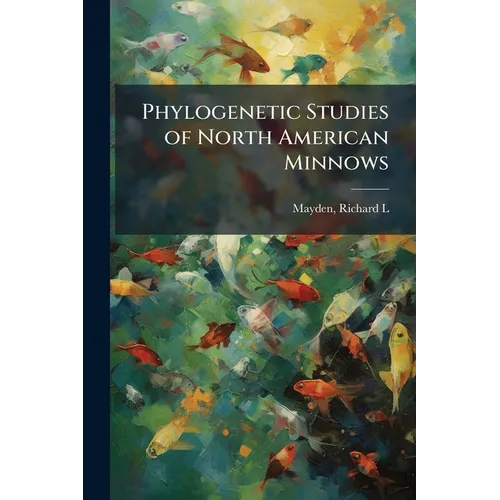 Phylogenetic Studies of North American Minnows