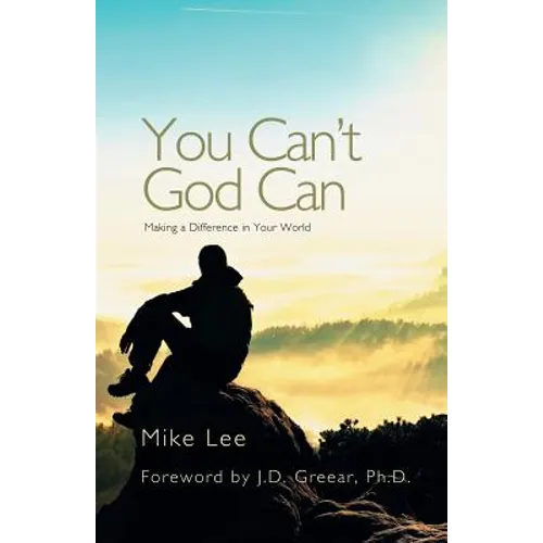 You Can't God Can: Making a Difference in Your World