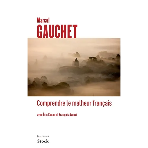 Comprendre Le Malheur Francais