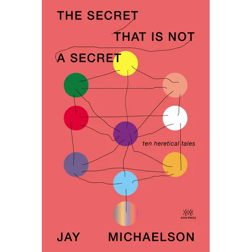The Secret That Is Not a Secret: Ten Heretical Tales