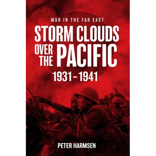 Storm Clouds Over the Pacific, 1931-1941