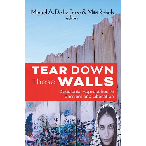 Tear Down These Walls: Decolonial Approaches to Barriers and Liberation