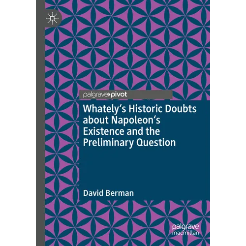 Whately's Historic Doubts about Napoleon's Existence and the Preliminary Question