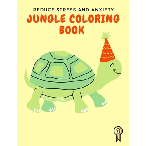 Jungle Coloring Book: Reduce Stress and Anxiety - An adult coloring book for animal lovers "+80 Animal designs and Inspirational Advice from animals"