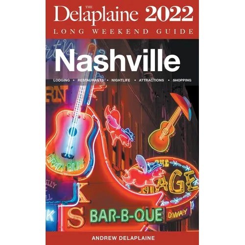Nashville - The Delaplaine 2022 Long Weekend Guide