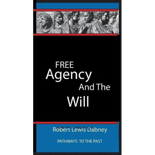 Free Agency and the Will: Pathways To The Past