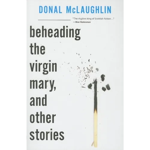Beheading the Virgin Mary, and Other Stories