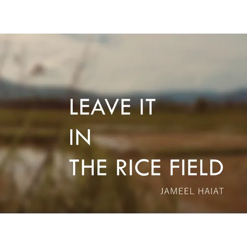 Leave It in the Rice Field