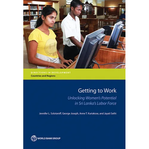 Getting to Work: Unlocking Women's Potential in Sri Lanka's Labor Force