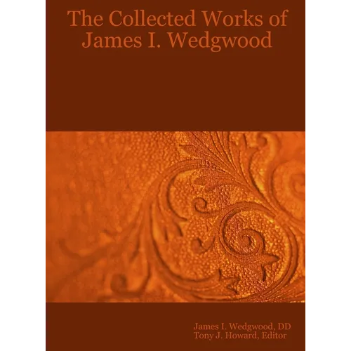 The Collected Works of James I. Wedgwood