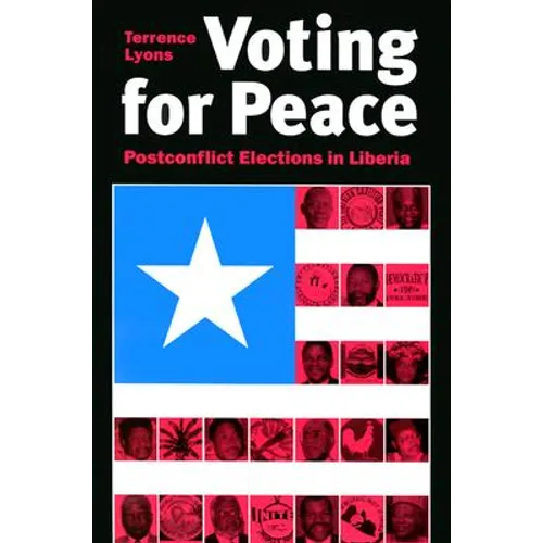 Voting for Peace: Postconflict Elections in Liberia