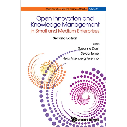 Open Innovation and Knowledge Management in Small and Medium Enterprises (Second Edition)