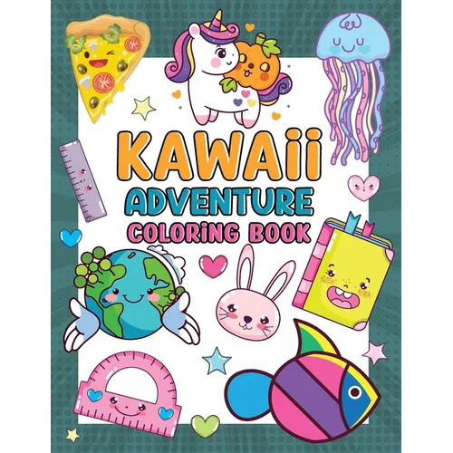 Kawaii Adventure Coloring Book for Kids: Cute Kawaii Coloring Book for Girls and Boys