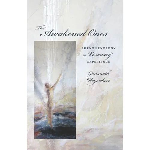 The Awakened Ones: Phenomenology of Visionary Experience