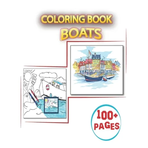 Coloring Book Boats: Ship & Boat Coloring Books with ship, boat, barque sailing, pirate ship, sailboat, carrier, fishing boat, canoe