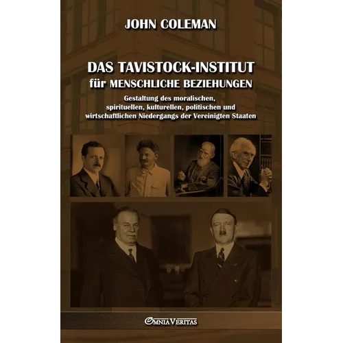Das Tavistock-Institut für menschliche Beziehungen: Gestaltung des moralischen, spirituellen, kulturellen, politischen und wirtschaftlichen Niedergang