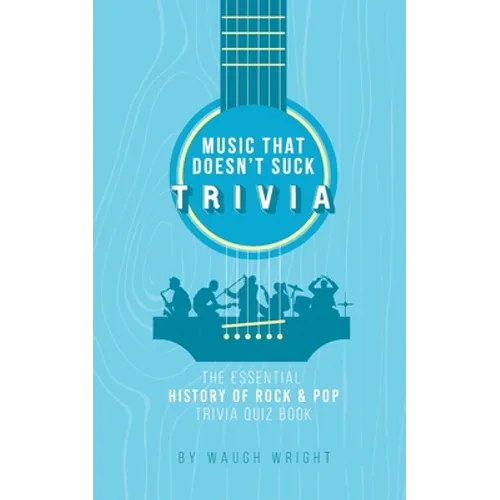 The Essential History of Rock & Pop Trivia Quiz Book