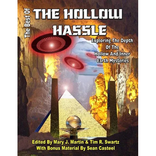 The Best of the Hollow Hassle: Exploring The Depths Of The Hollow And Inner Earth Mysteries