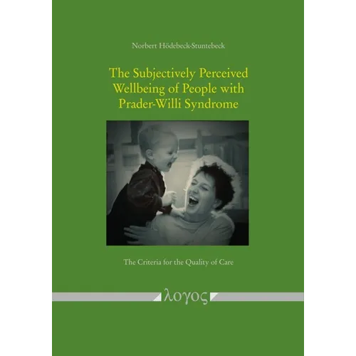 The Subjectively Perceived Wellbeing of People with Prader-Willi Syndrome: The Criteria for the Quality of Care