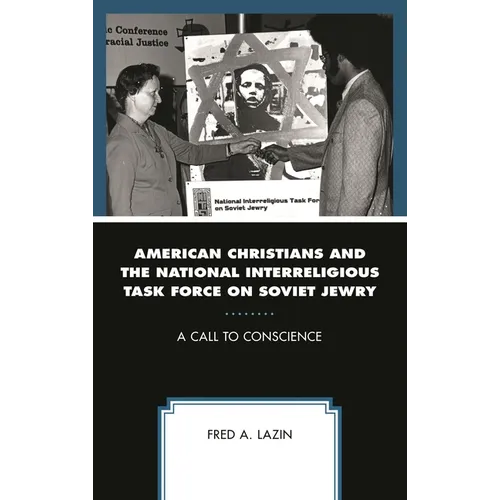 American Christians and the National Interreligious Task Force on Soviet Jewry: A Call to Conscience