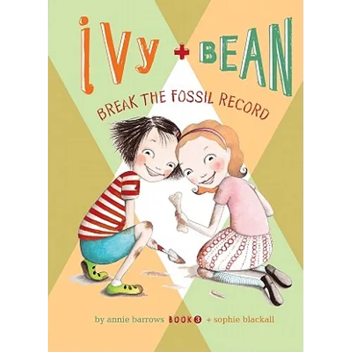 Ivy and Bean Break the Fossil Record: #3
