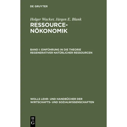 Ressourcenökonomik, Band I, Einführung in die Theorie regenerativer natürlicher Ressourcen - Hardcover