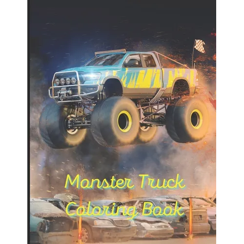 Monster Truck Coloring Book: A painting fun for children and adults