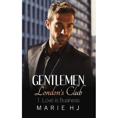 Gentlemen London's Club 1 Love is Business