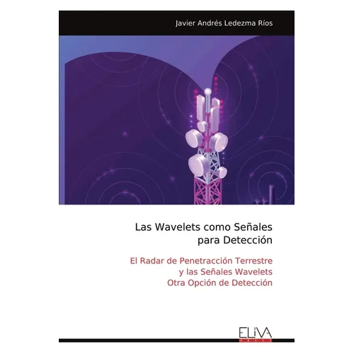 Las Wavelets como Señales para Detección: El Radar de Penetracción Terrestre y las Señales Wavelets Otra Opción de Detección