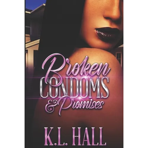 Broken Condoms and Promises