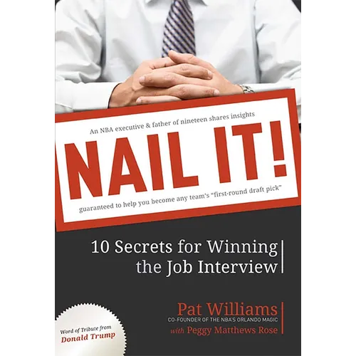 Nail It!: 10 Secrets for Winning the Job Interview