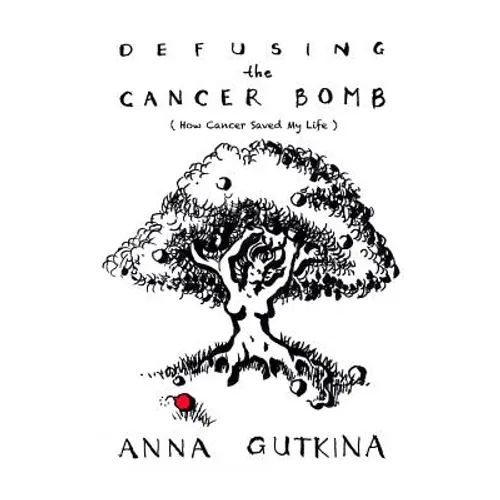 Defusing the Cancer Bomb: How Cancer Saved My Life