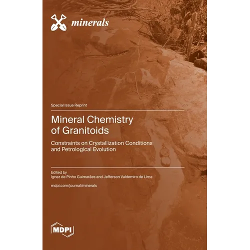 Mineral Chemistry of Granitoids: Constraints on Crystallization Conditions and Petrological Evolution